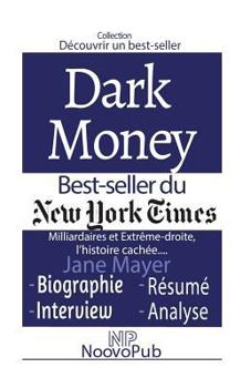 Paperback Découvrir un best-seller: Dark Money - Milliardaires et Extrême-droite, l'histoire cachée de Jane Mayer [French] Book