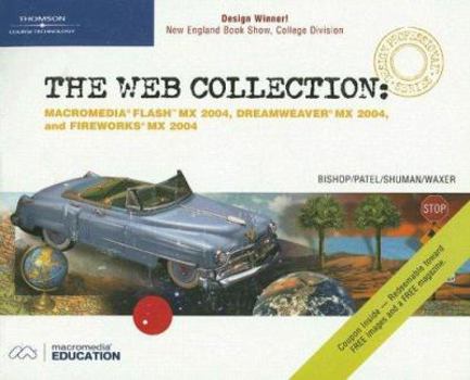 Paperback The Web Collection: Macromedia Flash MX 2004, Dreamweaver MX 2004, and Fireworks MX 2004 Book