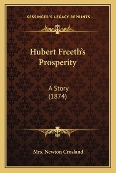 Paperback Hubert Freeth's Prosperity: A Story (1874) Book