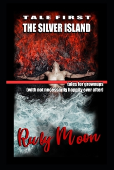 Paperback The Silver Island. Tales for Grownups (with not necessarily happily ever after): Tale First Book