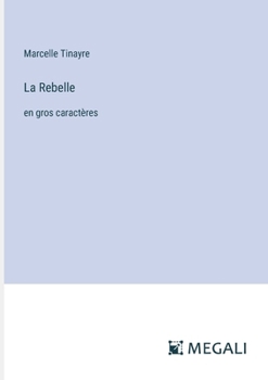 Paperback La Rebelle: en gros caractères [French] Book