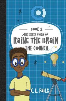 Paperback The Secret World of Raine the Brain: The Council Book