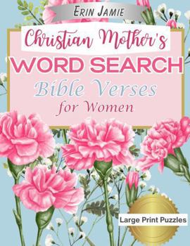 Christian Mother's Word Search Bible Verses for Women Large Print Puzzles: Featuring Scripture from the Old and New Testaments