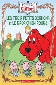 Paperback Les Contes de Clifford: Les Trois Petits Cochons Et Le Gros Chien Rouge [French] Book