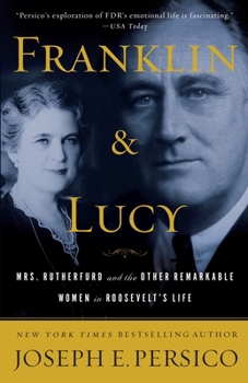Paperback Franklin and Lucy: Mrs. Rutherfurd and the Other Remarkable Women in Roosevelt's Life Book