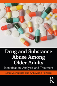 Paperback Drug and Substance Abuse Among Older Adults: Identification, Analysis, and Synthesis Book