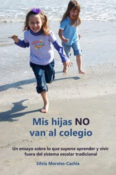 Paperback Mis hijas NO van al colegio [Spanish] Book