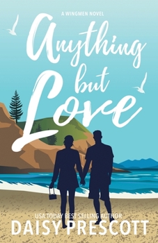 Anything but Love - Book #3 of the Wingmen
