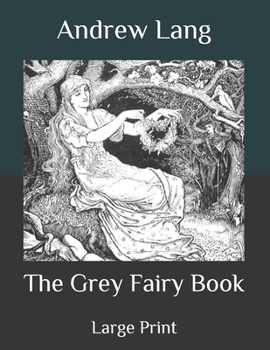 Paperback The Grey Fairy Book: Large Print Book