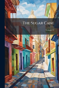 Paperback The Sugar Cane; Volume 11 Book