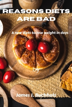 Paperback Reason diet are bad: A new way to lose weight in days Book