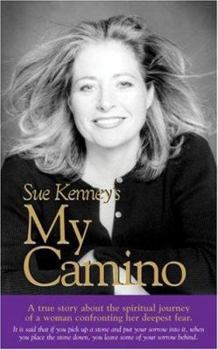 Paperback My Camino: A true story about the spiritual journey of a woman confronting her deepest fear. Book