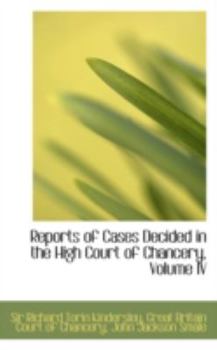 Paperback Reports of Cases Decided in the High Court of Chancery, Volume IV Book