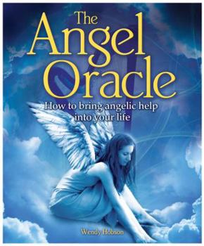 Paperback The Angel Oracle: How to Bring Angelic Help Into Your Life (the Oracle Series) Book