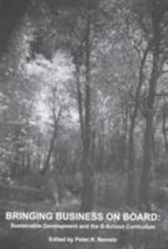 Paperback Bringing Business on Board: Sustainable Development and the B-School Curriculum Book