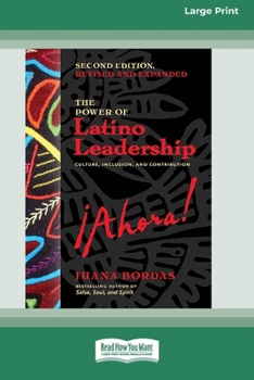 Paperback The Power of Latino Leadership, Second Edition, Revised and Updated: Culture, Inclusion, and Contribution (16pt Large Print Format) Book