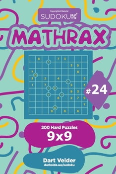 Paperback Sudoku Mathrax - 200 Hard Puzzles 9x9 (Volume 24) Book