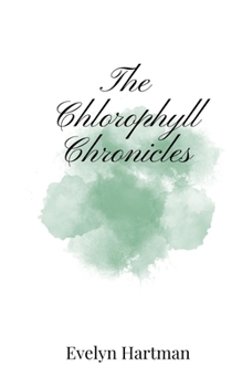 Paperback The Chlorophyll Chronicles Book