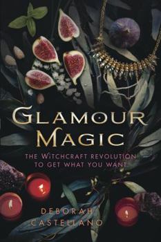 Paperback Glamour Magic: The Witchcraft Revolution to Get What You Want Book