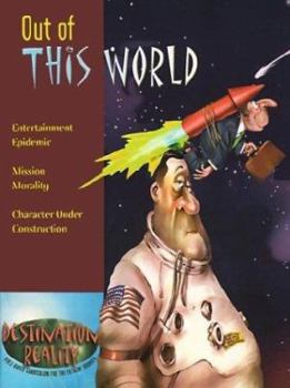 Paperback Out of This World: Entertainment Epidemic, Mission Morality, Character Under Construction Book