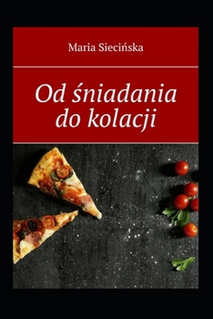 Paperback Od śniadania do kolacji [Polish] Book
