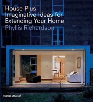 Hardcover House Plus: Imaginative Ideas for Extending Your Home Book