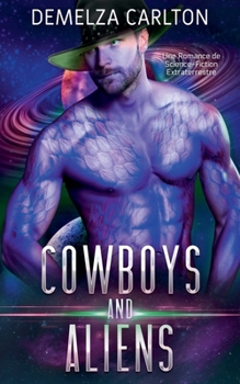 Paperback Cowboys and Aliens: Une Romance de Science-Fiction Extraterrestre [French] Book