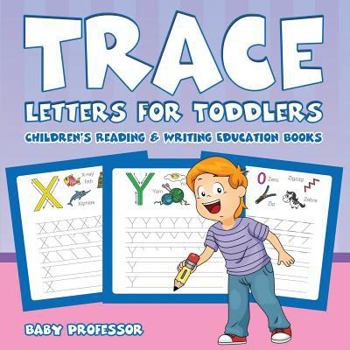 Paperback Trace Letters for Toddlers: Children's Reading & Writing Education Books Book