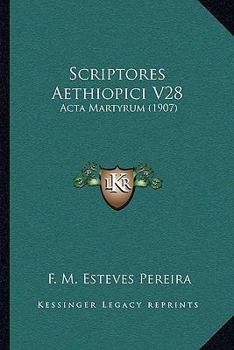 Paperback Scriptores Aethiopici V28: Acta Martyrum (1907) [Latin] Book