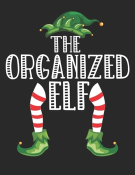 The Organized Elf: Christmas Gifts Notebook, Journal, Diary For Organized