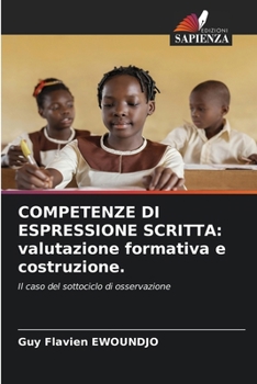Paperback Competenze Di Espressione Scritta: valutazione formativa e costruzione. [Italian] Book