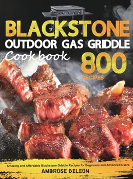 Hardcover Blackstone Outdoor Gas Griddle Cookbook: Amazing and Affordable Blackstone Griddle Recipes for Beginners and Advanced Users Book