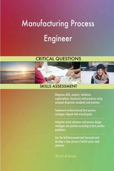 Paperback Manufacturing Process Engineer Critical Questions Skills Assessment Book