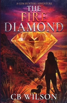 The Fire Diamond : A Gem Hunters Mystery
