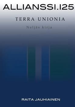 Paperback Allianssi.125: Terra Unionia: Neljäs kirja A [Finnish] Book