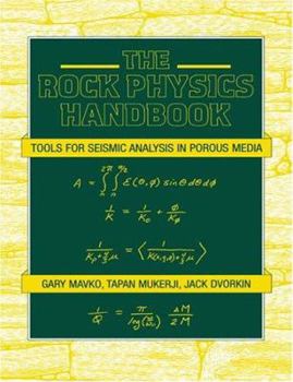 Hardcover The Rock Physics Handbook: Tools for Seismic Analysis of Porous Media Book