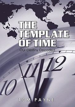 Paperback The Template of Time: Our Destiny Decoded Book