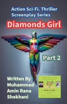Diamonds Girl. 2. Action Sci-Fi. Thriller Screenplay Series. (Diamonds Girl. Screenplay)