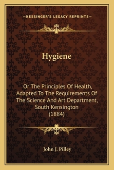 Paperback Hygiene: Or The Principles Of Health, Adapted To The Requirements Of The Science And Art Department, South Kensington (1884) Book
