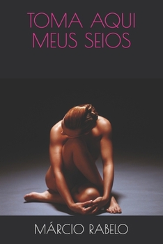 Paperback Toma Aqui Meus Seios [Portuguese] Book