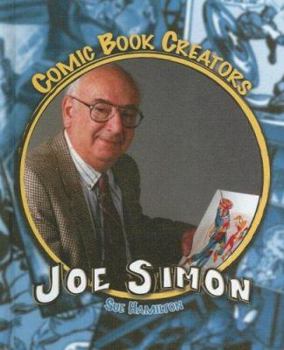Joe Simon: Creator & Artist (Comic Book Creators) - Book  of the Comic Book Creators
