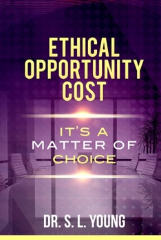 Paperback Ethical Opportunity Cost: It's a matter of choice Book