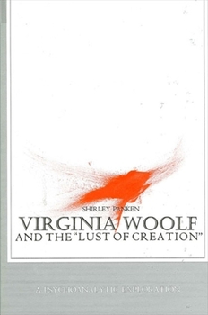 Paperback Virginia Woolf and the Lust of Creation: A Psychoanalytic Exploration Book