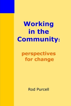 Paperback Working in the Community: perspectives for change Book