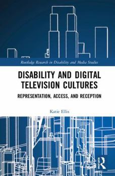 Hardcover Disability and Digital Television Cultures: Representation, Access, and Reception Book