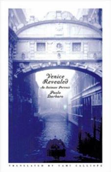 Hardcover Venice Revealed: An Intimate Portrait Book