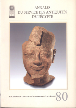 Annales Du Service Des Antiquites de L'Egypte: Volume LXXX - Book #80 of the Annales du service des antiquités de l'Égypte