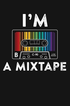 Paperback Im A Mixtape: LGBT Pride Lined Notebook, Journal, Organizer, Diary, Composition Notebook, Gifts for LGBT Community and Supporters Book