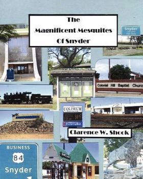 Paperback The Magnificent Mesquites of Snyder Book
