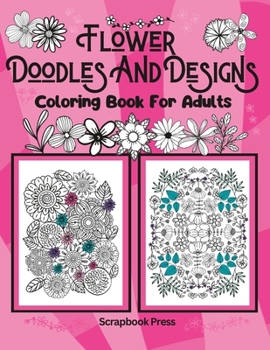 Paperback Flower Doodles And Designs: Coloring Book For Adults Book